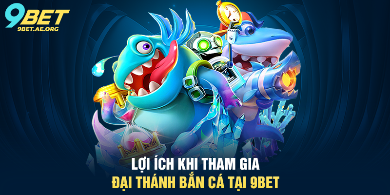 Đại Thánh Bắn Cá 9BET – Trải nghiệm giải trí siêu hấp dẫn Lợi ích khi tham gia Đại Thánh Bắn Cá tại 9BET